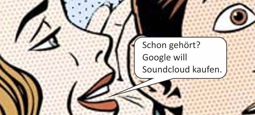 Gerüchteküche - Google hat angeblich Interesse an Soundcloud