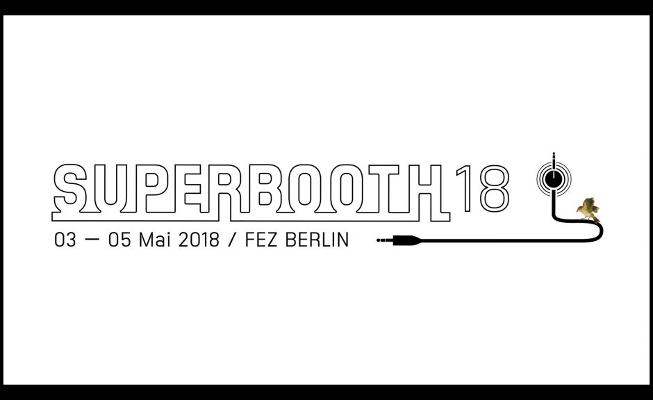 Superbooth 2018: Die Modular- und Synthesizer-Messe in Berlin