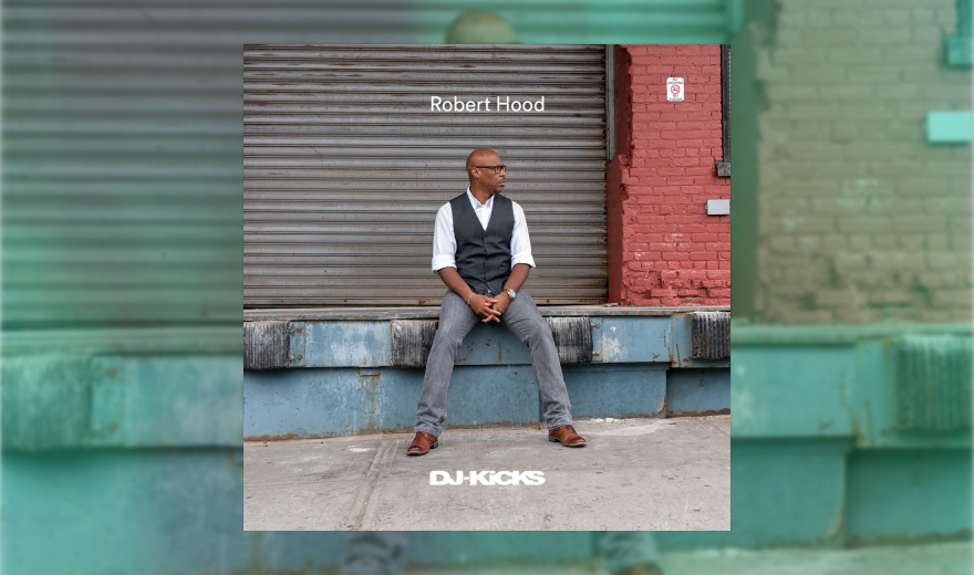 Review: Robert Hood – DJ-Kicks [!K7 Records]