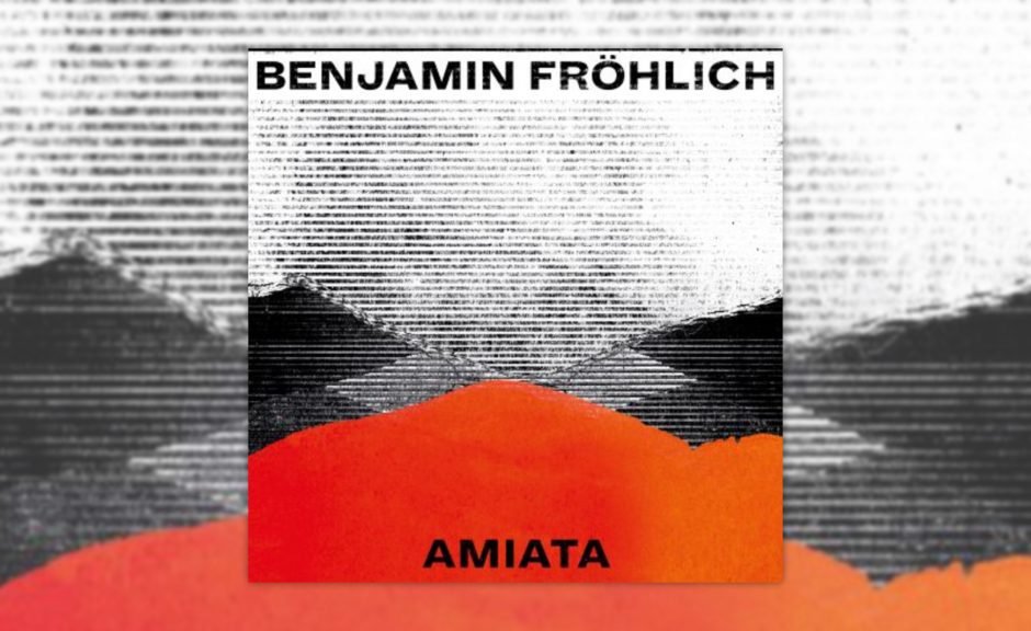 Review: Benjamin Fröhlich – Amiata [Permanent Vacation]