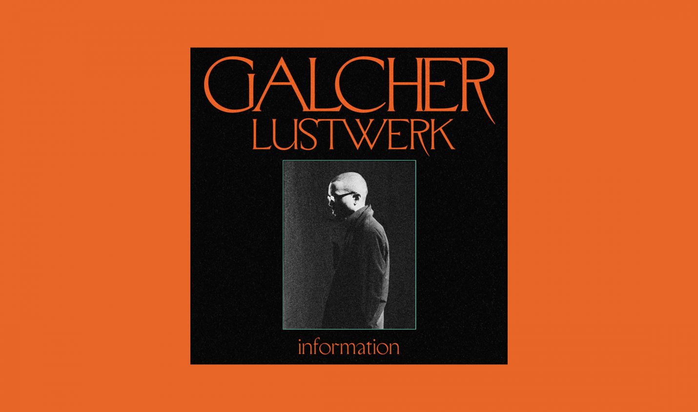 Galcher Lustwerk bringt neues Album 'Information' heraus