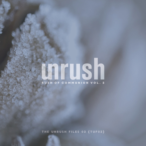 The Unrush Files 02 – Rush of Communion (Unrush)