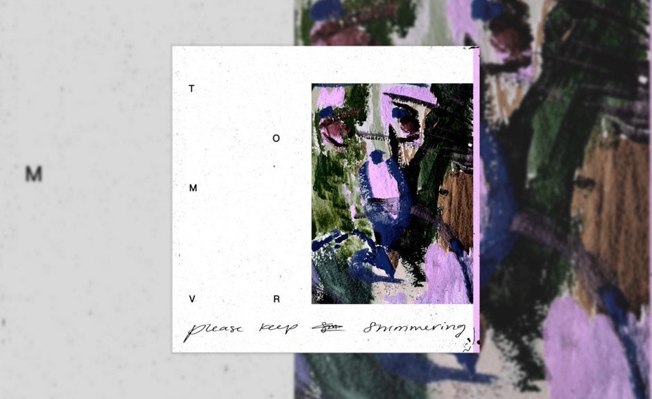 Review: Tom VR – Please Keep Shimmering [All My Thoughts]