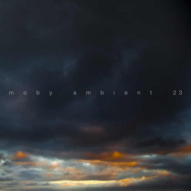 Moby – Ambient 23
