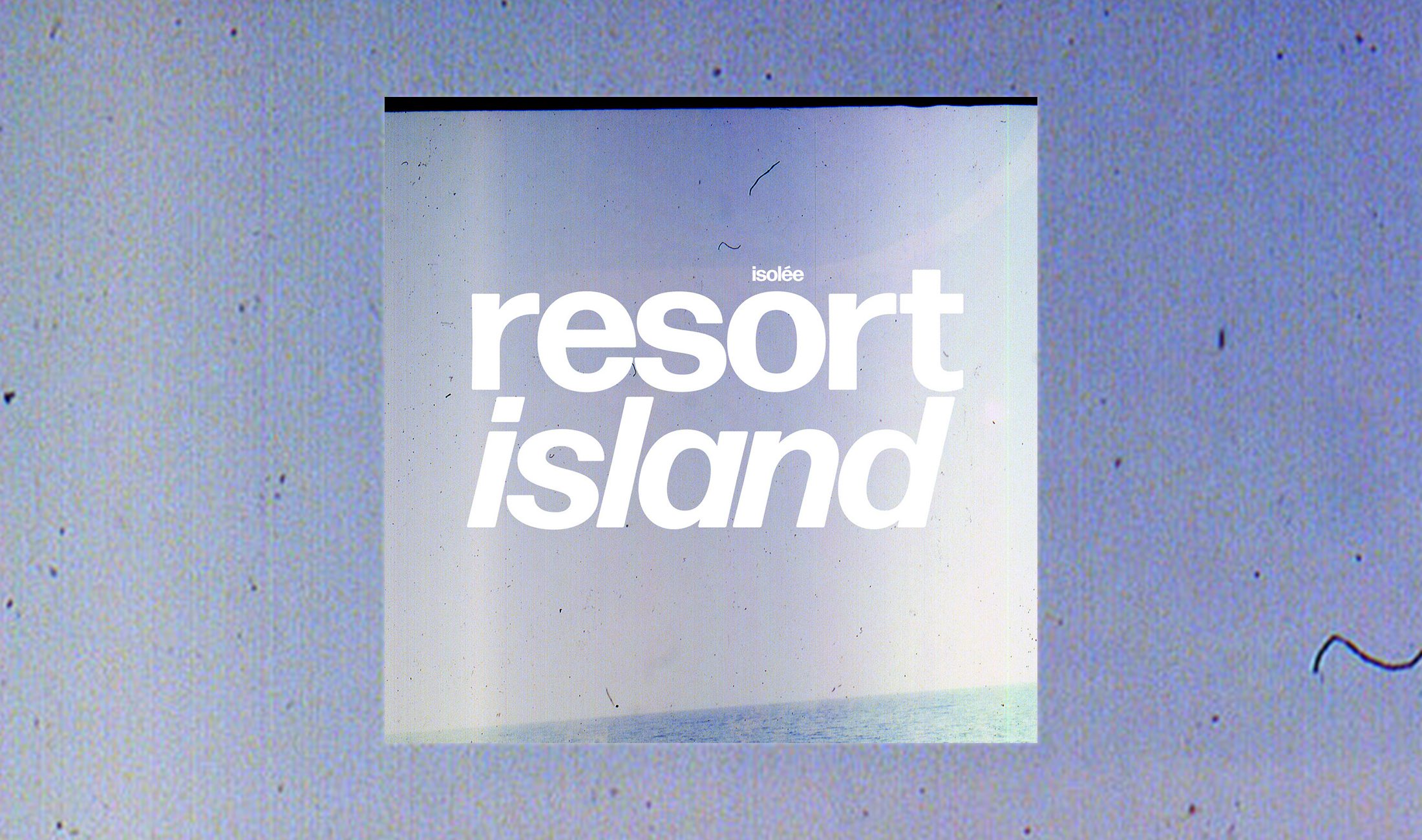 Isolée Resort Island Album Review.