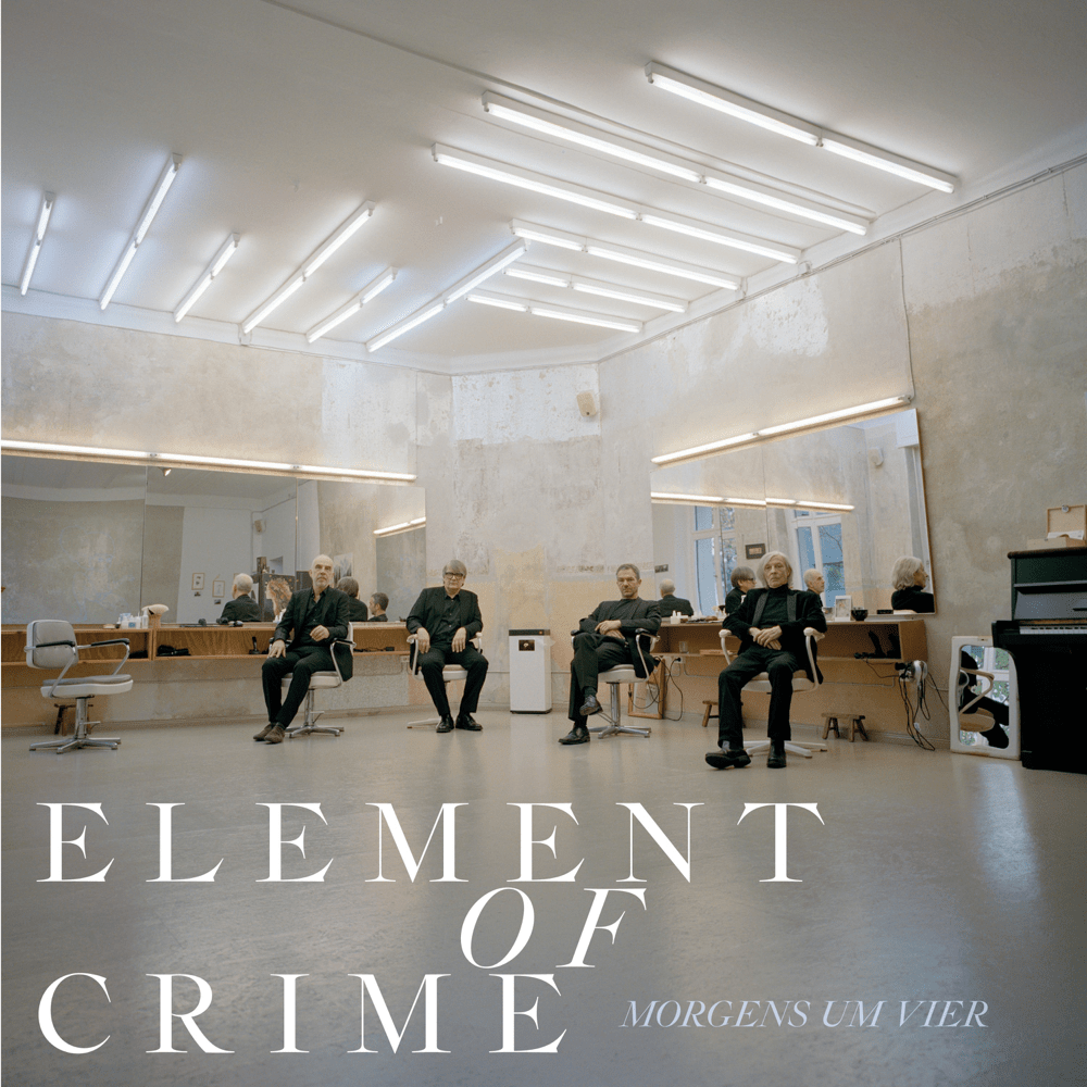 Element of Crime – Morgens um Vier