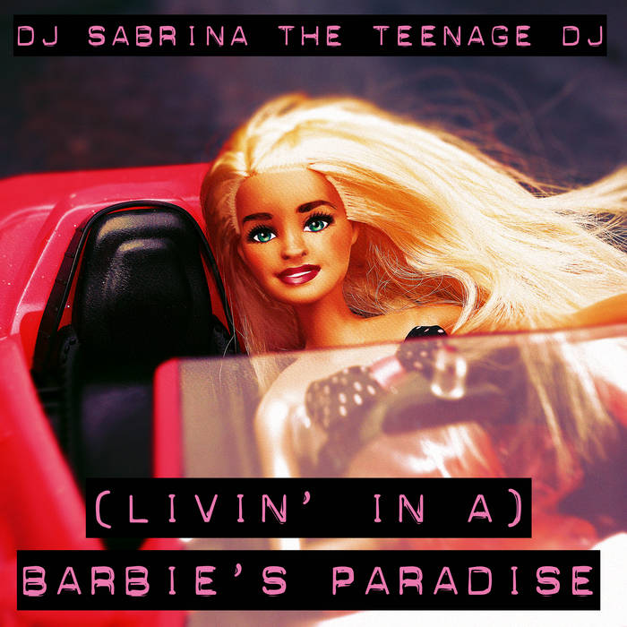 (Livin' In A) Barbie's Paradise